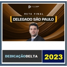 DPC SP - Delegado Civil - Reta Final - Pós Edital (DEDICAÇÃO DELTA 2023.2)
